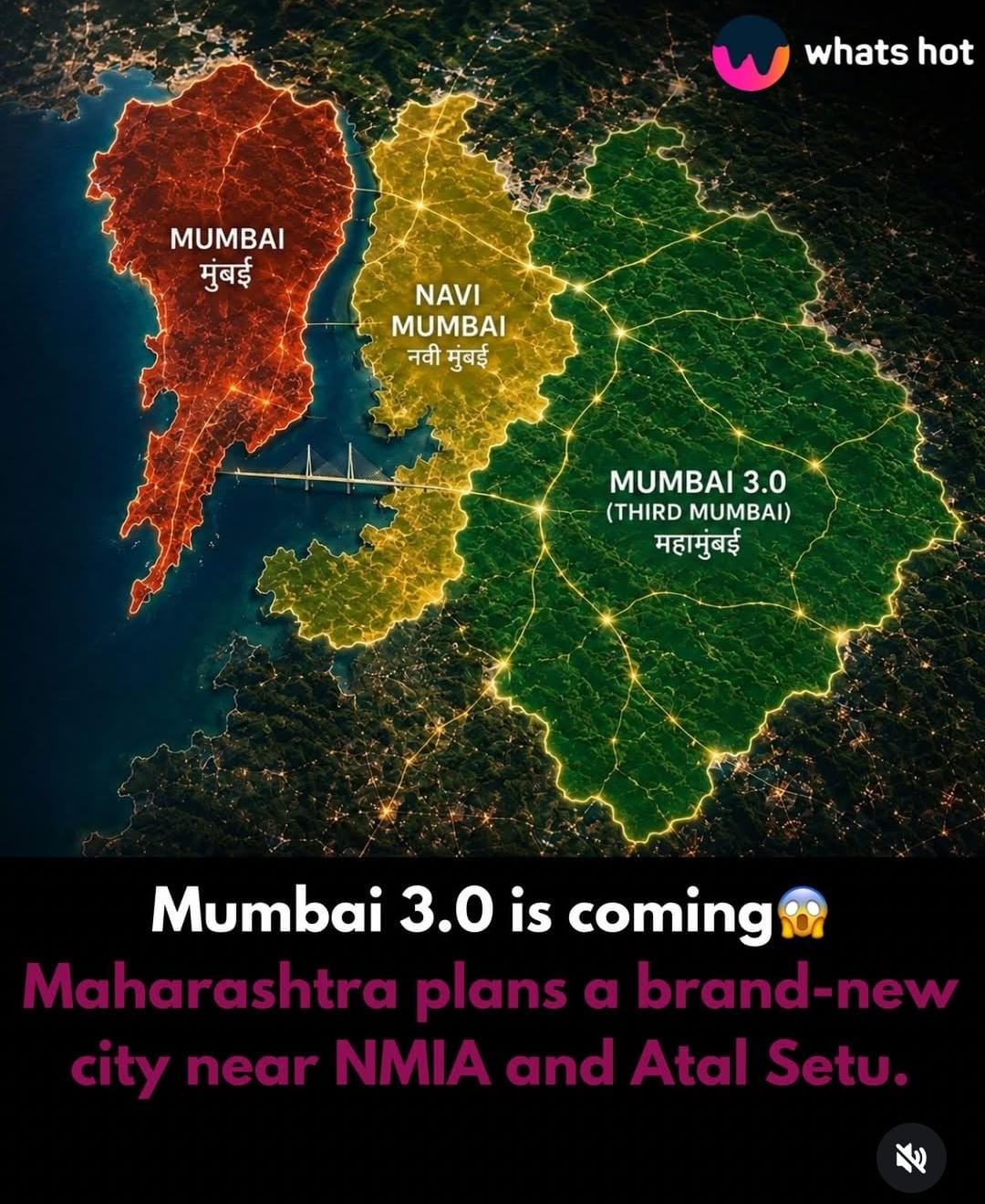 Satellite view of Mumbai, Navi Mumbai, and the notified Mumbai 3.0 (Third Mumbai) region east of the Atal Setu (MTHL)