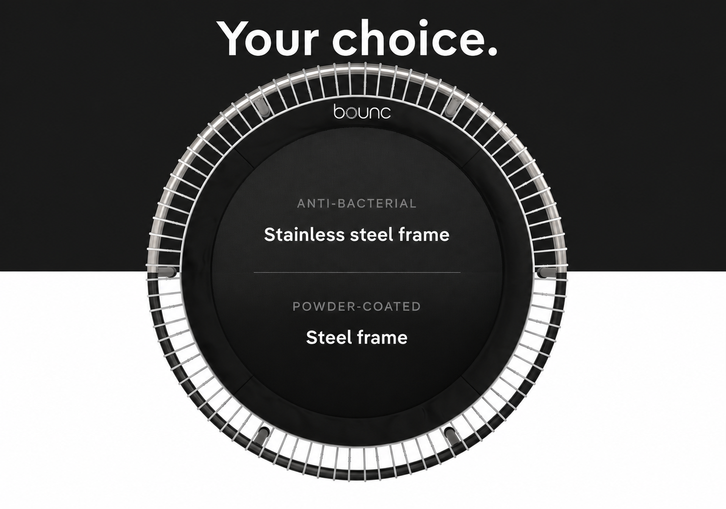 BOUNC frame — your choice of finish